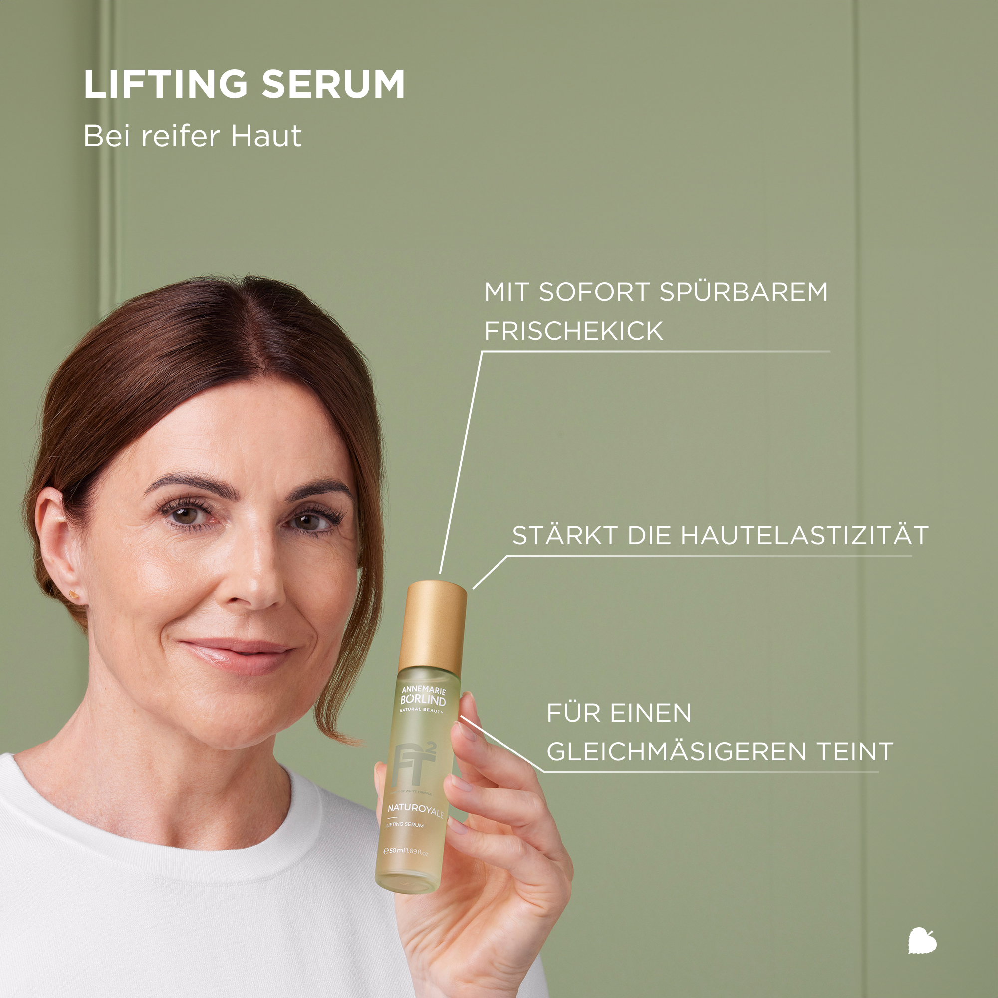 Frau hält ANNEMARIE BÖRLIND NATUROYALE Lifting Serum, Text zu Frischekick, Hautelastizität und Teint